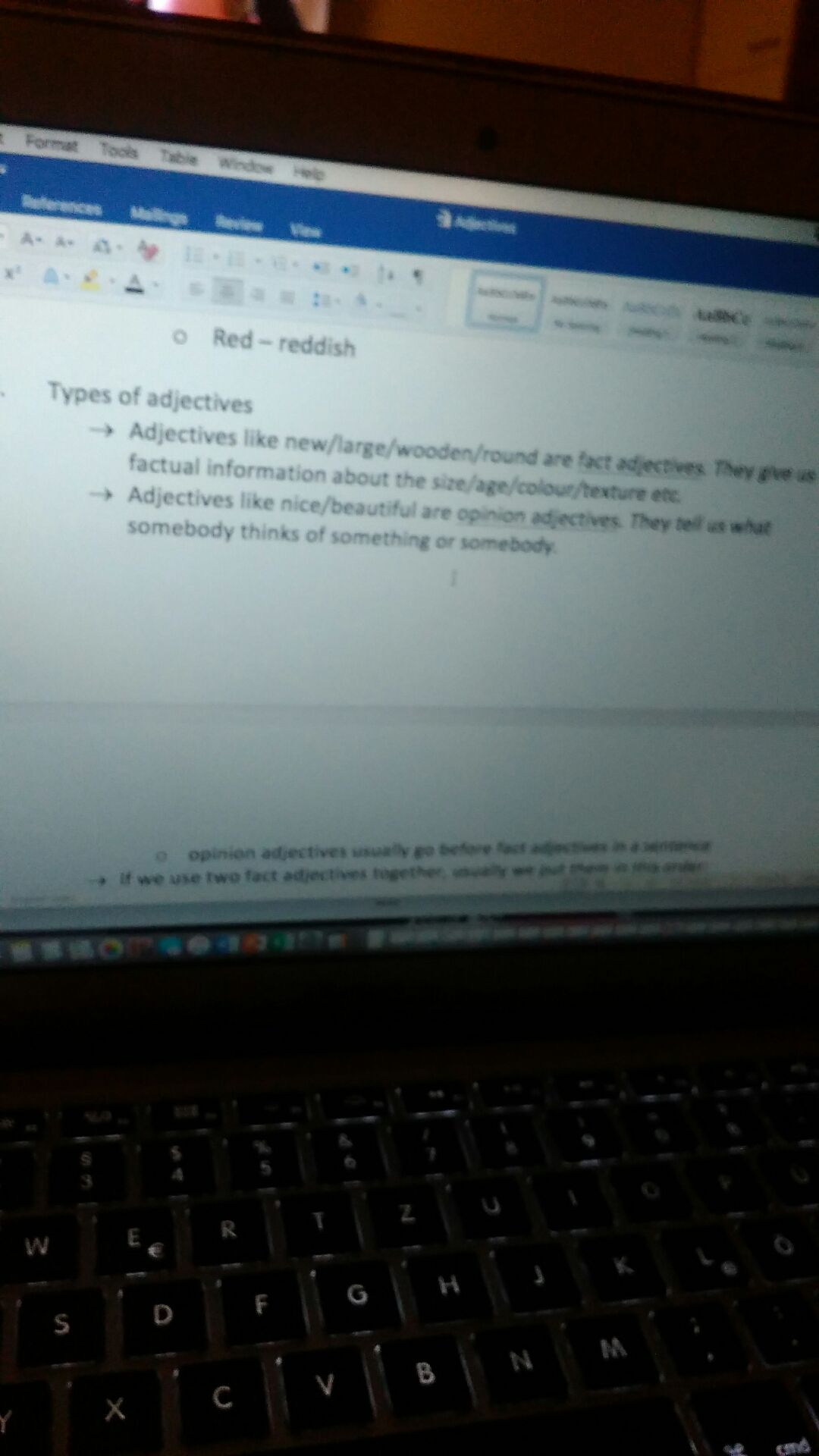 Ich verstehe das mit den adverbs und adjectives nicht also ...
